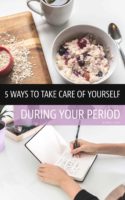 how to care for your body and mind during your period